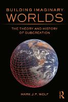 Building Imaginary Worlds: The Theory and History of Subcreation