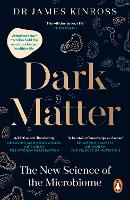 Dark Matter: The New Science of the Microbiome