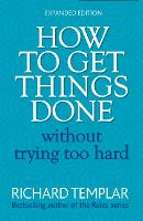 How to Get Things Done Without Trying Too Hard