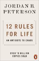 12 Rules for Life: An Antidote to Chaos