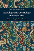 Astrology and Cosmology in Early China: Conforming Earth to Heaven