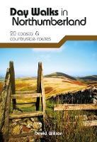 Day Walks in Northumberland: 20 coastal & countryside routes