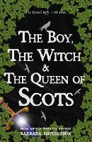 Boy, the Witch & The Queen of Scots, The