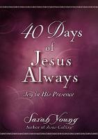 40 Days of Jesus Always: Joy in His Presence (A 40-Day Devotional)