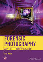 Forensic Photography: A Practitioner's Guide