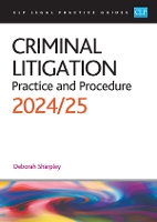 Criminal Litigation: 2024/2025: Legal Practice Course Guides (LPC)