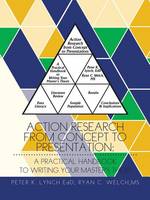 Action Research from Concept to Presentation: A Practical Handbook to Writing Your Master's Thesis