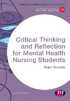 Critical Thinking and Reflection for Mental Health Nursing Students