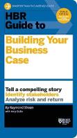 HBR Guide to Building Your Business Case (HBR Guide Series)