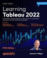  Learning Tableau 2022: Create effective data visualizations, build interactive visual analytics, and improve your data storytelling...