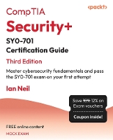  CompTIA Security+ SY0-701 Certification Guide: Master cybersecurity fundamentals and pass the SY0-701 exam on your first...