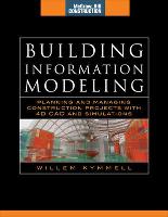 Building Information Modeling: Planning and Managing Construction Projects with 4D CAD and Simulations (McGraw-Hill Construction Series)