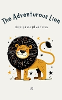 Adventurous Lion, The: Bilingual Spanish-English Stories for Kids