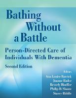 Bathing Without a Battle: Person-Directed Care of Individuals with Dementia