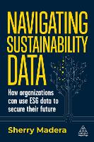 Navigating Sustainability Data: How Organizations can use ESG Data to Secure Their Future