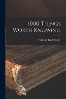 1000 Things Worth Knowing