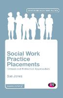 Social Work Practice Placements: Critical and Reflective Approaches