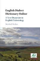 English Dialect Dictionary Online: A New Departure in English Dialectology