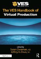 VES Handbook of Virtual Production, The