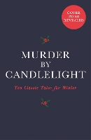 Murder by Candlelight: Ten Classic Crime Stories for Winter