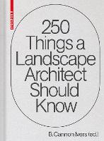 250 Things a Landscape Architect Should Know