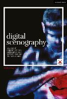 Digital Scenography: 30 Years of Experimentation and Innovation in Performance and Interactive Media