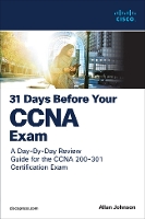  31 Days Before your CCNA Exam: A Day-By-Day Review Guide for the CCNA 200-301 Certification Exam...