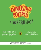 Dinosaur that Pooped a Superhero, The