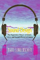 Sound Design: The Expressive Power of Music, Voice and Sound Effects in Cinema