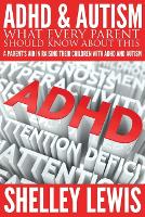  ADHD and Autism: What Every Parent Should Know about This: A Parent's Aid in Raising Their...