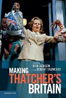 Making Thatcher's Britain