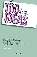 100 Ideas for Primary Teachers: Supporting EAL Learners