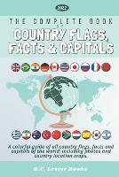  Complete Book of Country Flags, Facts and Capitals, The: A colorful guide of all country flags,...