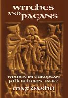 Witches and Pagans: Women in European Folk Religion, 700-1100