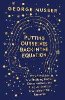  Putting Ourselves Back in the Equation: Why Physicists Are Studying Human Consciousness and AI to Unravel...