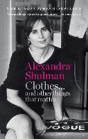  Clothes... and other things that matter: A beguiling and revealing memoir from the former Editor of...